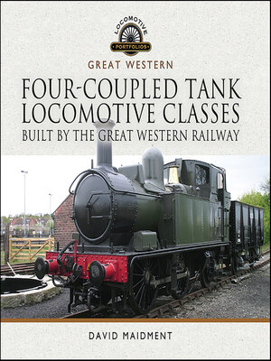 cover image of Four-Coupled Tank Locomotive Classes Built by the Great Western Railway